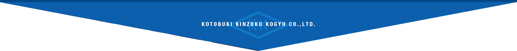 KOTOBUKI KINZOKU KOGYO CO.,LTD.